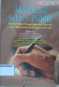 Akuntansi Sektor Publik: Pendekatan Penganggaran Daerah dan Akuntansi Keuangan Daerah Buku 1