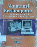Akuntansi Berkomputer: Dari Konsep Strategis, Siklus Akuntansi Hingga Penerapan