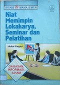 Kiat Memimpin Lokakarya Seminar dan Pelatihan (bisnis dan manajemen)