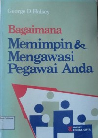 Bagaimana Memimpin dan Mengawasi Pegawai Anda