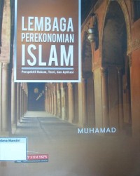 Lembaga Perekonomian Islam ; Perspektif Hukum, Teori, dan Aplikasi