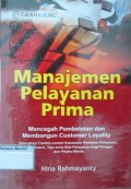 Manajemen Pelayanan Prima: Mencegah Pembelotan dan Membangun Customer Loyality