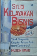 Studi Kelayakan Bisnis: Teknik Menganalisis Kelayakan Rencana Bisnis Secara Komprehensif Edisi 2