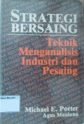 Strategi Bersaing ; Teknik Menganalisis Industri dan Pesaing
